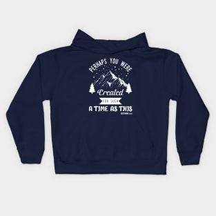 Perhaps you were created for such a time as this Kids Hoodie